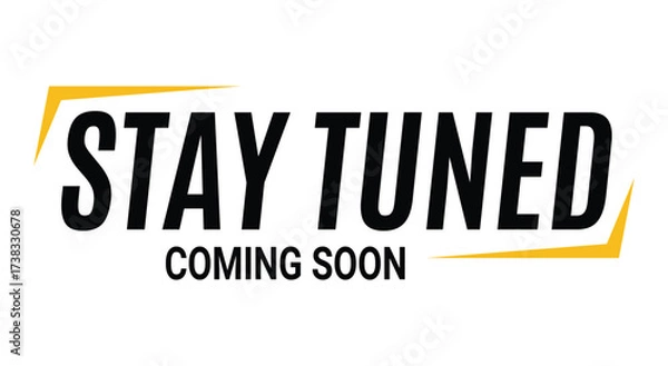 Fototapeta Stay Tuned. Coming Soon. A modern vector banner with bold typography for a website announcement, a product launch teaser, a social media post, or a "work in progress" graphic design.