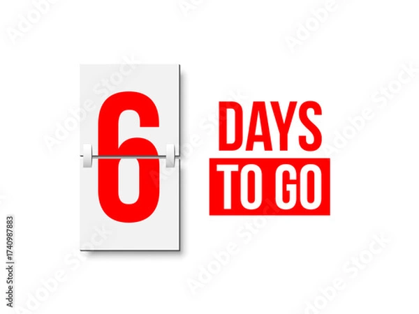 Fototapeta Countdown days to go poster. Left 6 days. Count time display with number six. Sales or promotion clock. Realistic vector illustration isolated on white background.