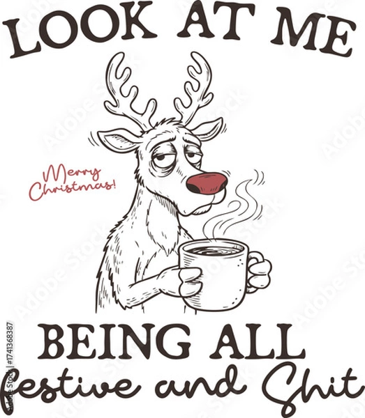 Obraz Look At Me Being All Festive – Funny Tired Reindeer with Coffee Mug and Sarcastic Holiday Text – Christmas Humor Illustration for Sublimation Design
