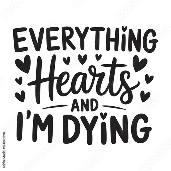 Obraz Everything hearts and I 'm dying. Vector EPS file