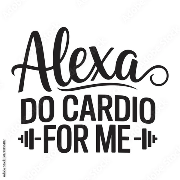 Obraz Alexa do cardio for me. Vector EPS file