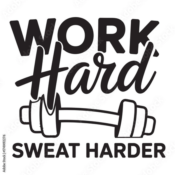 Obraz Work hard sweat harder. Vector EPS file
