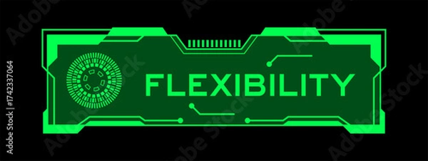 Fototapeta Green color of futuristic hud banner that have word flexibility on user interface screen on black background