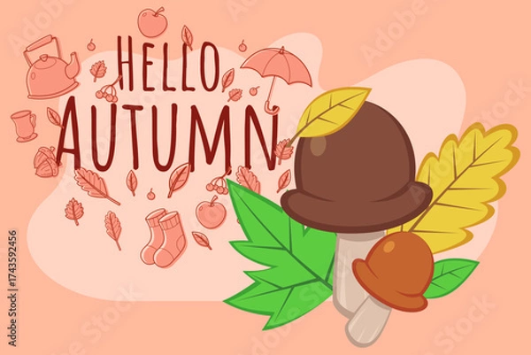 Fototapeta Mushrooms, leaves, and seasonal elements surrounding cheerful greeting. Warmth and beauty of fall concept