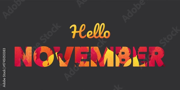 Fototapeta Hello November text design with colorful autumn leaves patterned letters. Seasonal typography, decorative greeting for fall, perfect for cards, posters, and digital artwork.