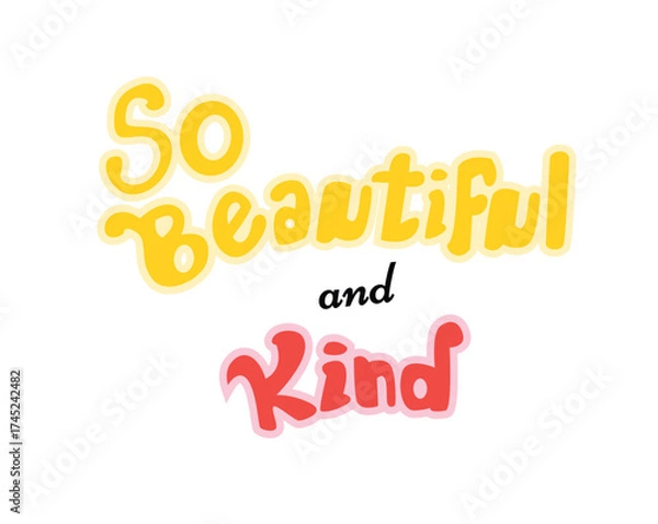 Obraz So Beautiful and Kind Affirmation for positivity