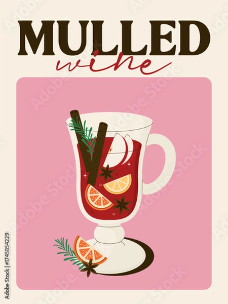 Fototapeta Vector poster of mulled wine with orange slices, apple, cinnamon and star anise. Warm winter drink for Christmas or holiday design.

