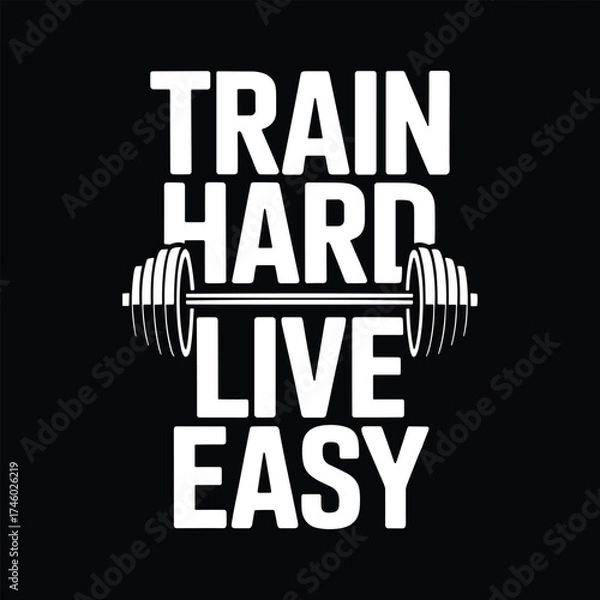 Obraz Train hard, live easy. Vector EPS