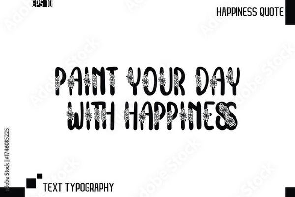 Fototapeta Paint Your Day With Happiness  -Trendy Happiness Phrase Quote Vector Retro Style Font Typography Lettering