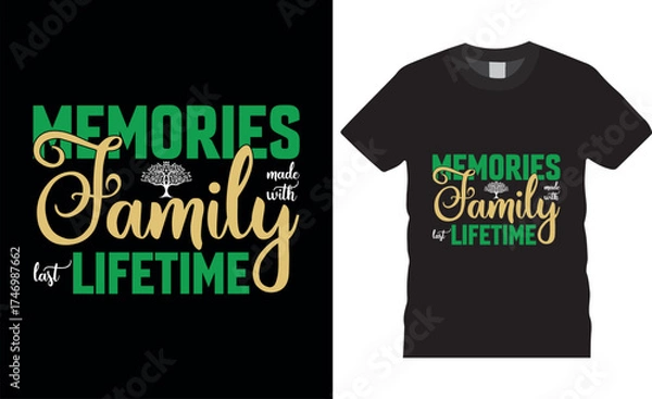 Fototapeta Memories made with family last lifetime Family Reunion Typography Vector T shirt Design.