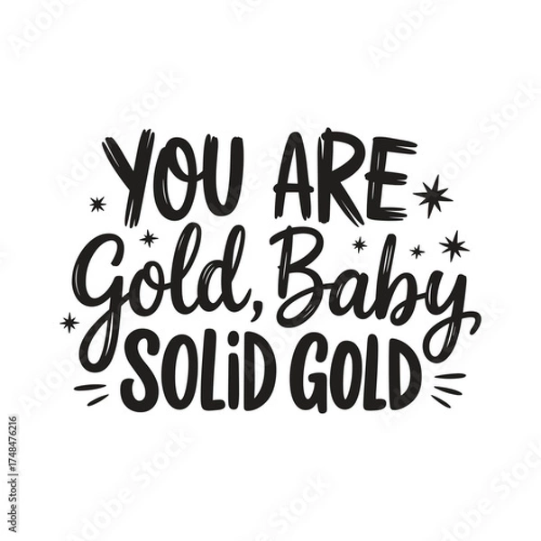 Obraz You are gold, baby solid gold .Vector EPS