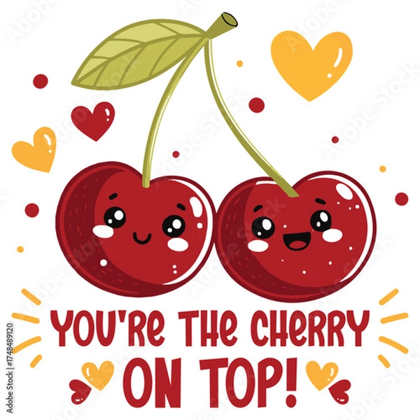 Fototapeta You’re the Cherry on Top Cute Kawaii Cherry Illustration Vector t-shirt design eps