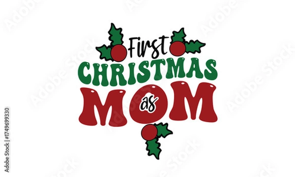 Obraz First Christmas as Mom T Shirt Design