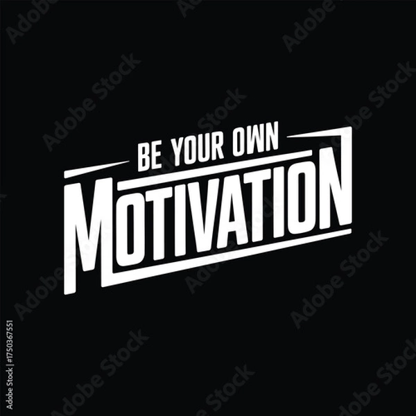 Obraz Be your own motivation .Vector EPS
