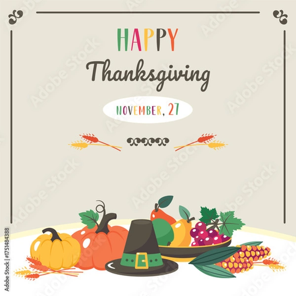 Fototapeta Happy Thanksgiving Day. Thanksgiving dinner invitation template. Greeting card with autumn elements, harvest, Thanksgiving hat, pumpkins, corns, fruits. Festive Fall frame. Vector flat illustration