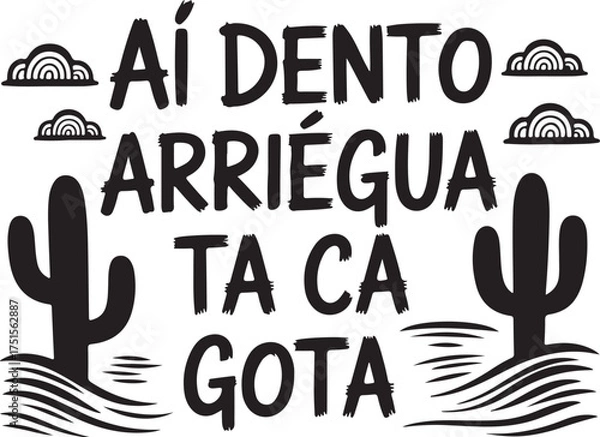 Obraz Ai Dento Arriegua Ta Ca Gota Black Text On Transparent