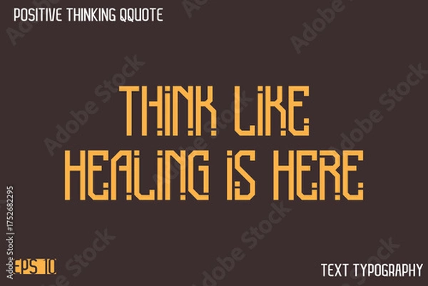 Fototapeta Think Like Healing Is Here   -Positive Thinking Modern Typography Text Lettering Design