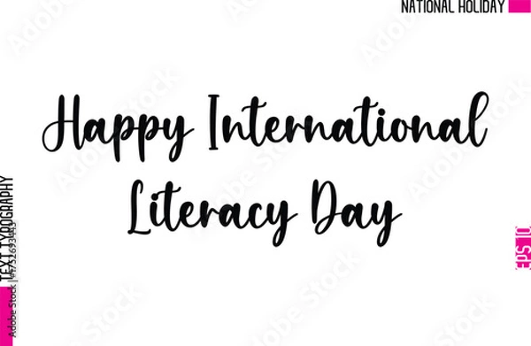 Fototapeta Happy International Literacy Day   -People National Holiday Name In Stylish Cursive Typography Text Design