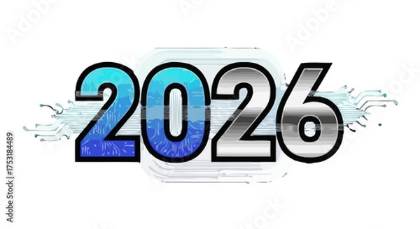 Obraz Futuristic digital year 2026 text with glowing blue and silver numbers, circuit board pattern, and technological elements