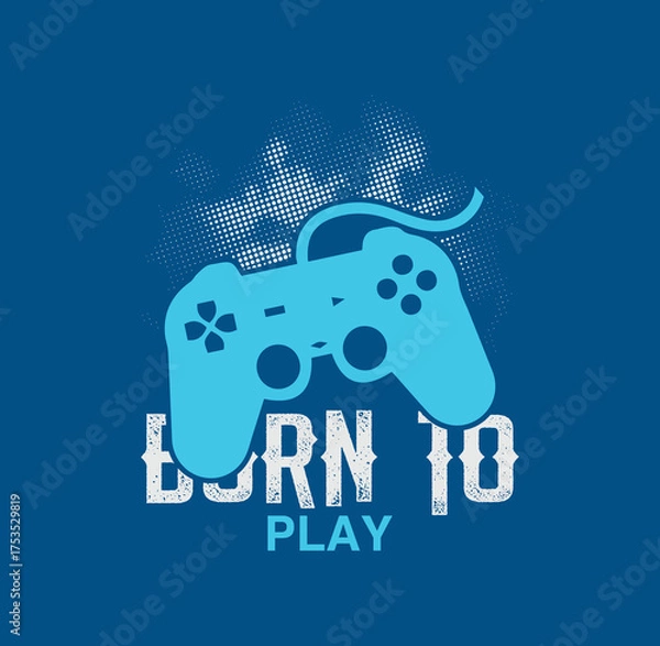 Fototapeta Born to play, Gamer Typography tee shirt design vector