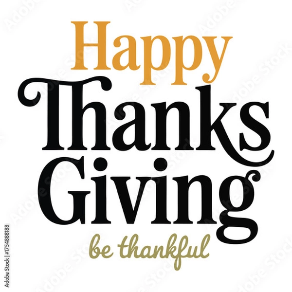 Fototapeta Elegant Thanksgiving greeting with bold and cursive fonts in warm tones, featuring “Happy Thanks Giving” and “be thankful” message
