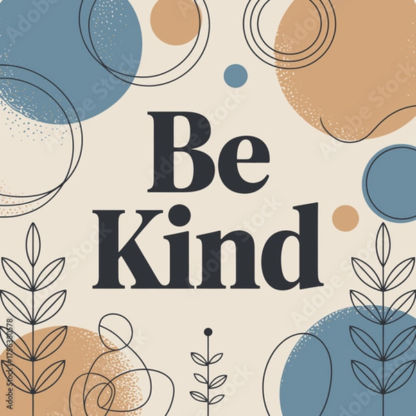 Obraz Inspirational "be kind" message with soft abstract shapes and botanical elements perfect for greeting cards and social media designs vector