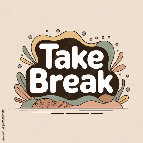 Obraz Take a break typography design motivational quote text art graphic design element for relaxation and wellness concepts vector