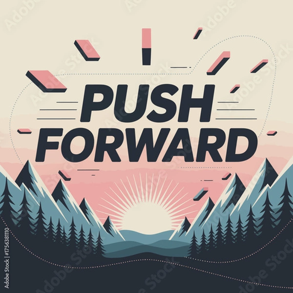 Obraz Motivational poster featuring bold 'push forward' text amidst a stylized mountain landscape with sunrise and floating elements vector
