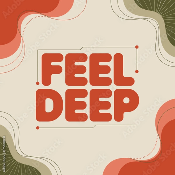 Obraz Inspiring 'feel deep' text design with retro aesthetic and warm color palette perfect for social media and branding vector