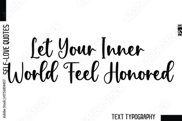 Fototapeta Let Your Inner World Feel Honored  -Minimalist Self-Love Cursive Text Typography Quote Design