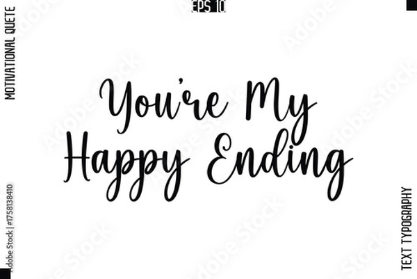 Fototapeta You’re My Happy Ending   -Love and Relationship Inspirational Quotes Vector Text Typography Cursive Lettering
