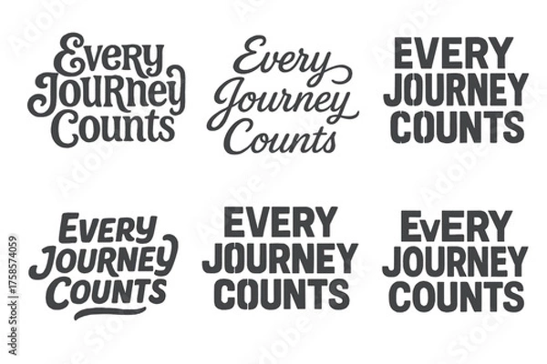 Fototapeta Harmonious Lettering Variations. Every journey counts. Set lettering. harmonious lettering variations of the same emblematic concept (Chalkboard textured