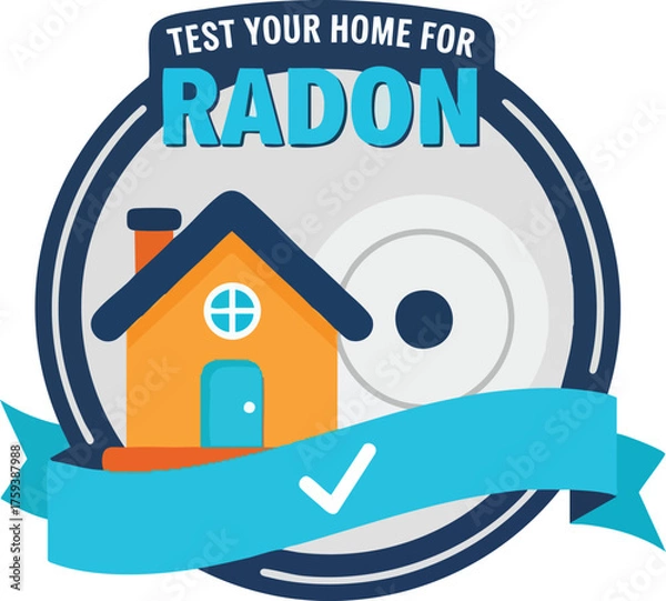 Fototapeta A graphic badge encouraging homeowners to test their property for radon gas, featuring a house icon and a checkmark on a blue ribbon.