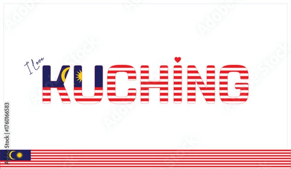 Fototapeta I love Kuching, Typographic design of I love Kuching on a white background, Flag typography of Kuching with heart, Vector design of I love Malaysia