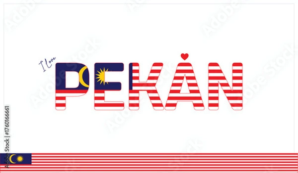 Fototapeta I love Pekan, Typographic design of I love Pekan on a white background, Flag typography of Pekan with heart, Vector design of I love Malaysia