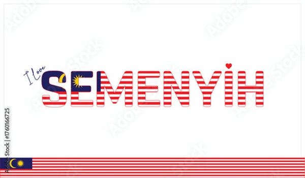 Fototapeta I love Semenyih, Typographic design of I love Semenyih on a white background, Flag typography of Semenyih with heart, Vector design of I love Malaysia