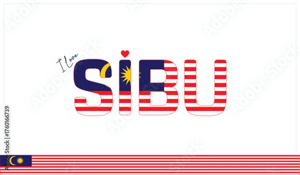 Obraz I love Sibu, Typographic design of I love Sibu on a white background, Flag typography of Sibu with heart, Vector design of I love Malaysia