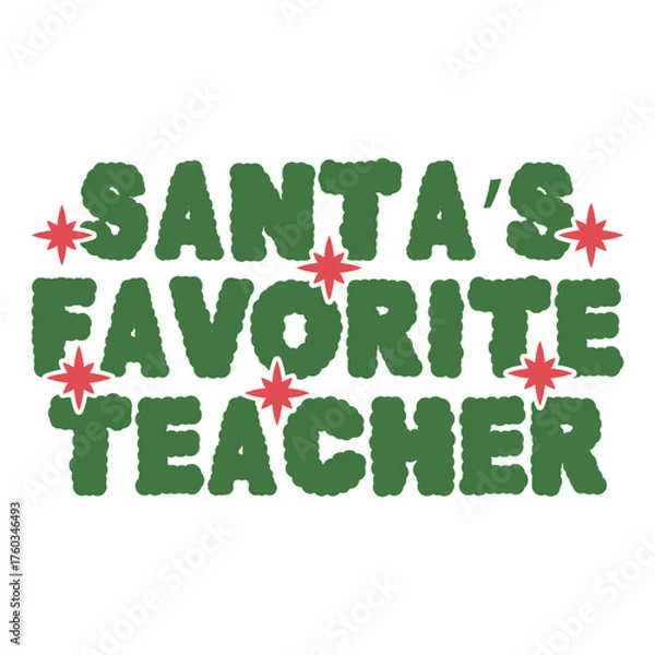 Fototapeta Santa’s Favorite Teacher  Christmas Sassy Quote T-shirt design