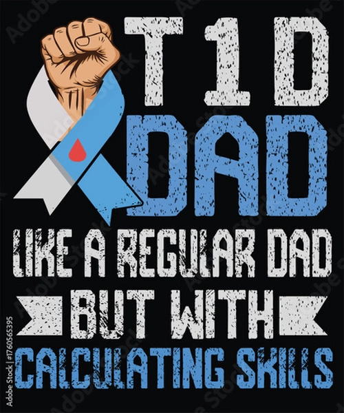 Fototapeta Description for SEO (within 200 characters): Funny "T1D Dad Like a Regular Dad But With Calculating Skills" tee. Perfect for Type 1 Diabetes fathers!