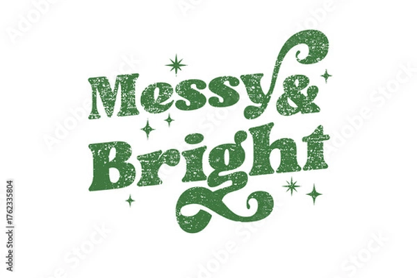 Fototapeta Messy & Bright" Funny Retro Christmas Typography Sassy Quote for the holiday season Sublimation T Shirt Design
