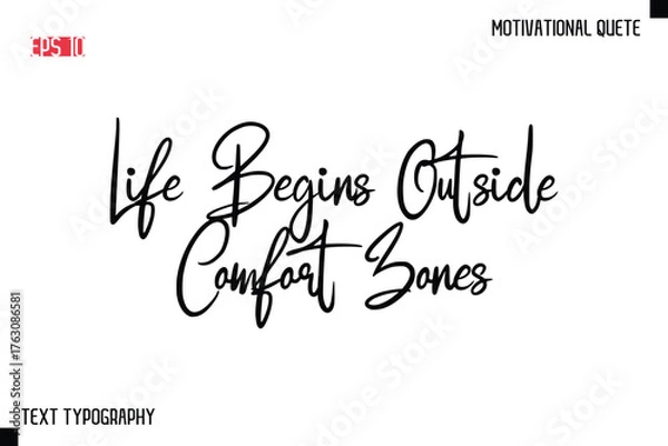 Fototapeta Life Begins Outside Comfort Zones  -Motivational saying Stylish Cursive Text Calligraphy Vector