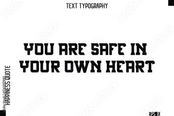 Fototapeta You Are Safe In Your Own Heart   -Self-Love Modern Bold Typography Text Quote Vector Design