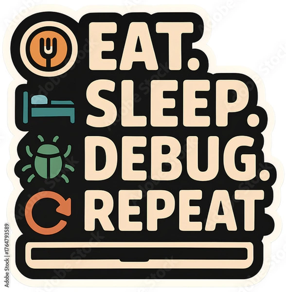 Fototapeta Eat Sleep Debug Repeat – Funny Programmer Quote Sticker Design for Developers and Coders