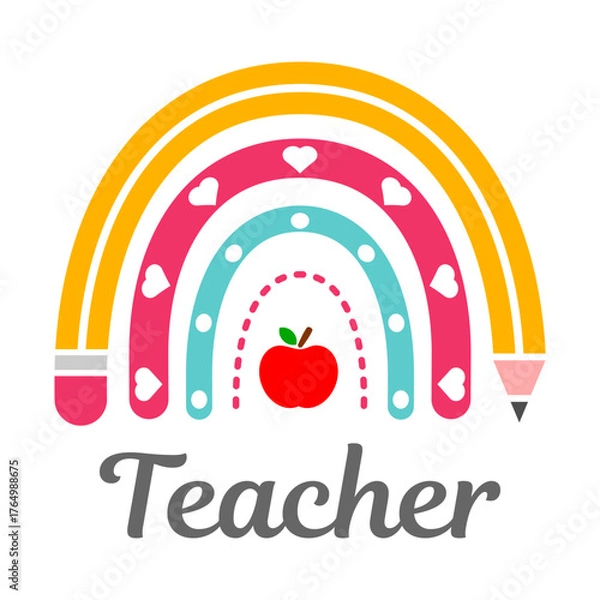 Fototapeta Teacher rainbow boho. Colorful school themed rainbow vector illustration with pencil design, heart accents, and red apple. Teacher appreciation gifts, classroom decor, back to school designs. Vector
