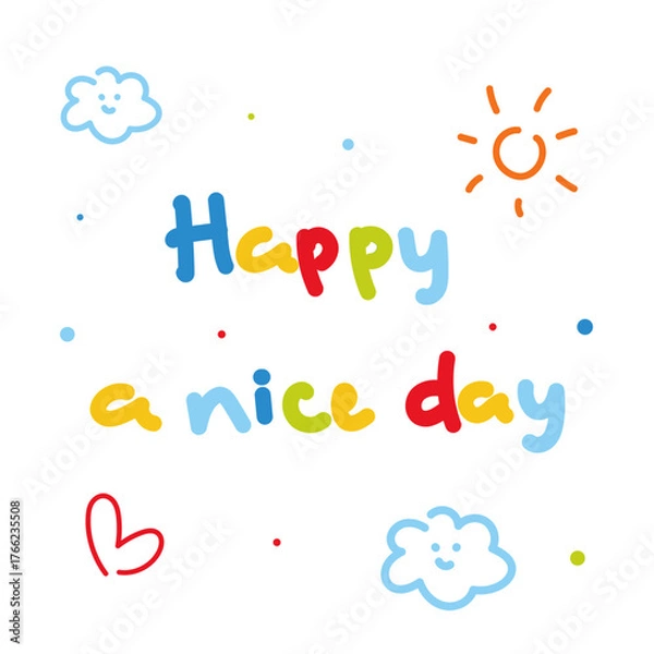 Obraz happy a nice day hand drawn text