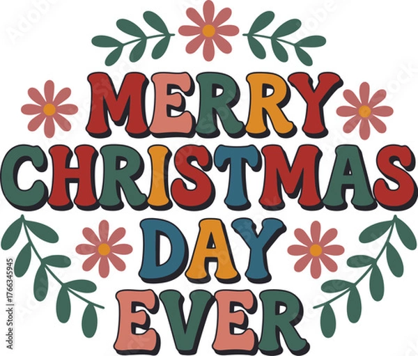 Fototapeta Vibrant merry christmas day ever typographic design with festive floral accents and retro color palette for holiday greetings