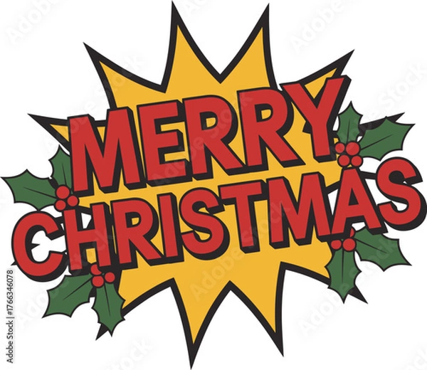 Fototapeta Comic book style merry christmas logo design vibrant red text festive holly sprigs yellow burst graphic element