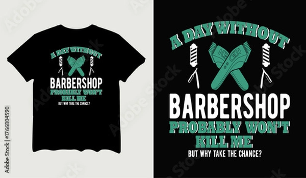 Obraz A day without barbershop t-shirt design for t-shirt quotes or poster svg printable cut file