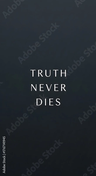 Fototapeta Truth Never Dies - A Minimalist and Inspiring Typography Design.