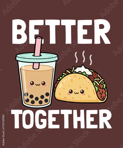 Obraz Better Together – cute kawaii boba tea and taco illustration with smiling faces, adorable pastel style art perfect for funny friendship designs, food lovers, and kawaii t-shirt graphics